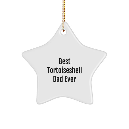 Tortoiseshell Cat Star Ornament Gifts for Men from Best Dad Ever, Funny Quote, Christmas Unique Gifts - Image 1