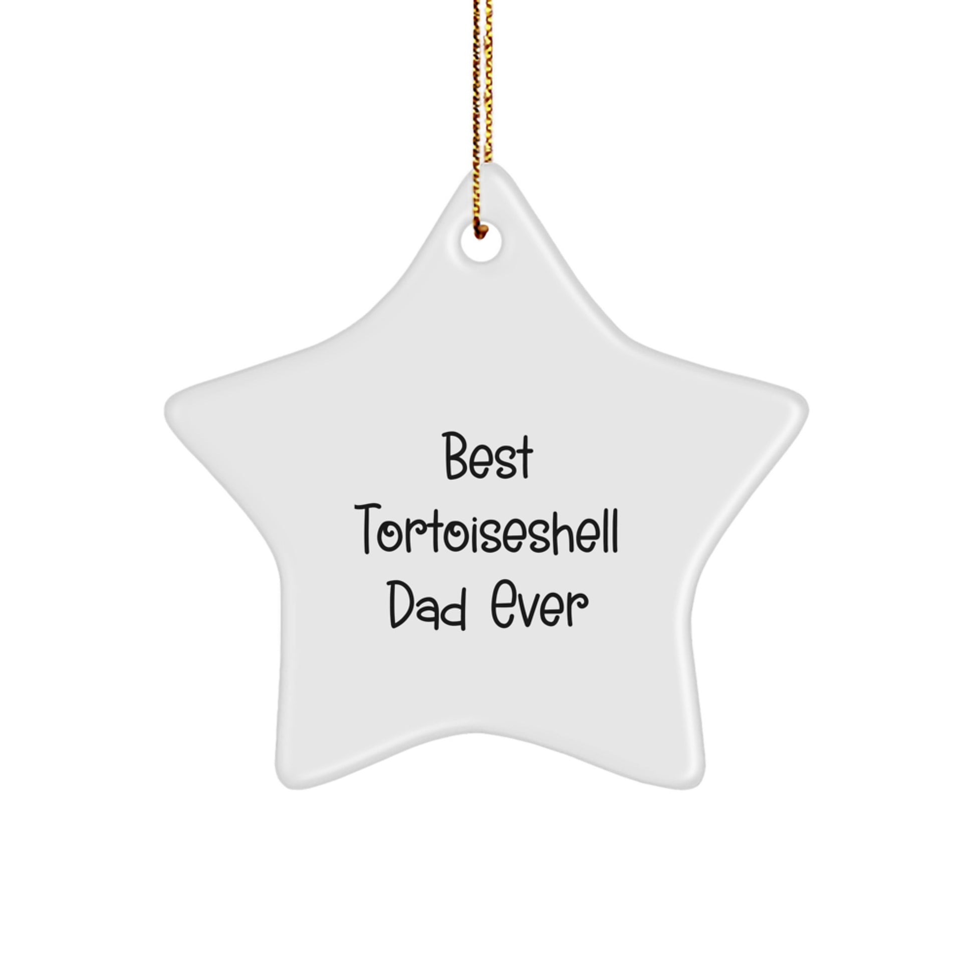 Tortoiseshell Cat Dad Gifts, Star Ornament, Funny Quote, 'Best Tortoishell Dad Ever', Christmas Unique Gifts for Men, Women, Friends, Family - Image 1