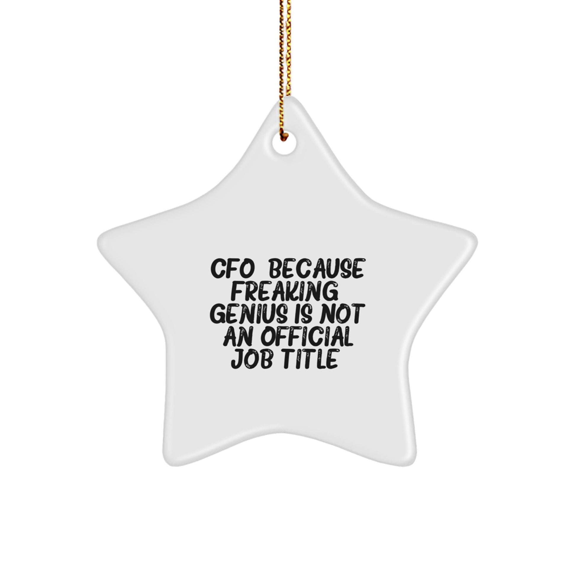 Funny CFO Gifts, Star Ornament for Men, Women, Friends, or Coworkers, 'Cfo. Because Freaking' genius Is Not An Official Job Title.' - Image 1