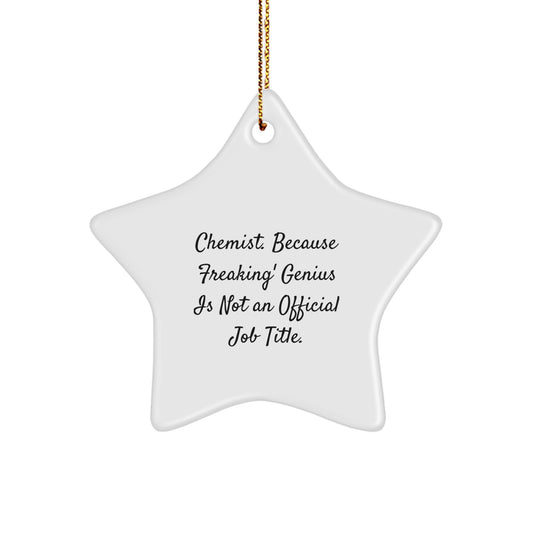 Funny Chemist Gifts from Men for Women, 'Chemist. Because Freaking' genius Is Not An Official Job Title.' Star Ornament, Christmas Unique Gifts - Image 1