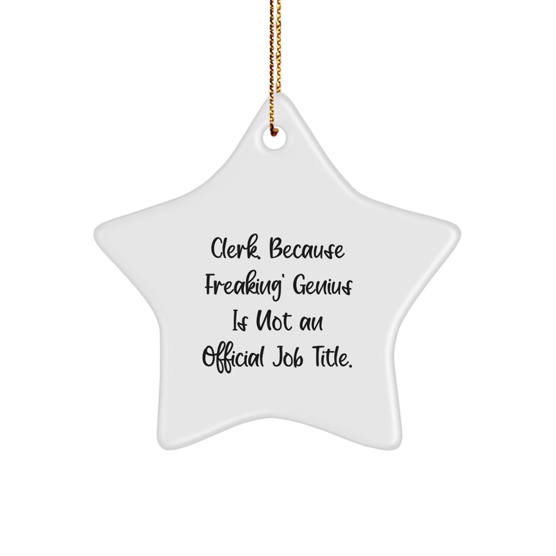 Clerk Gifts from Friends - Star Ornament, Funny Quote, White Color, 3.25' Tall, Perfect for Christmas Unique Gifts - Image 1