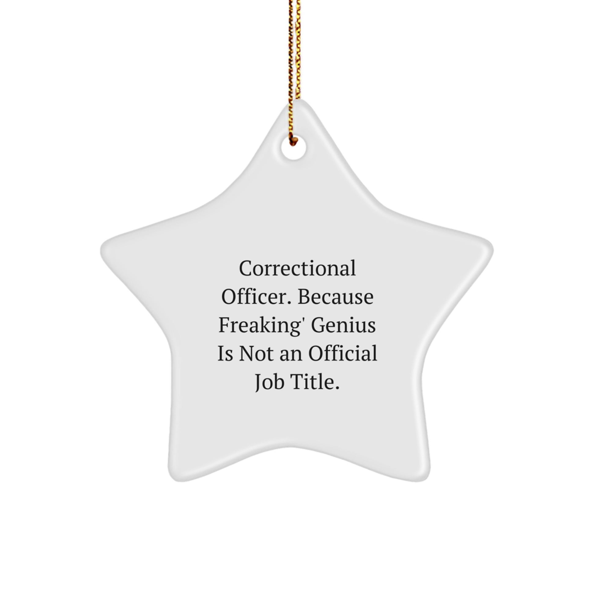 Funny Correctional Officer Gifts - 'Correctional Officer. Because Freaking' genius Is Not An Official Job Title.' Star Ornament for Christmas - Image 1