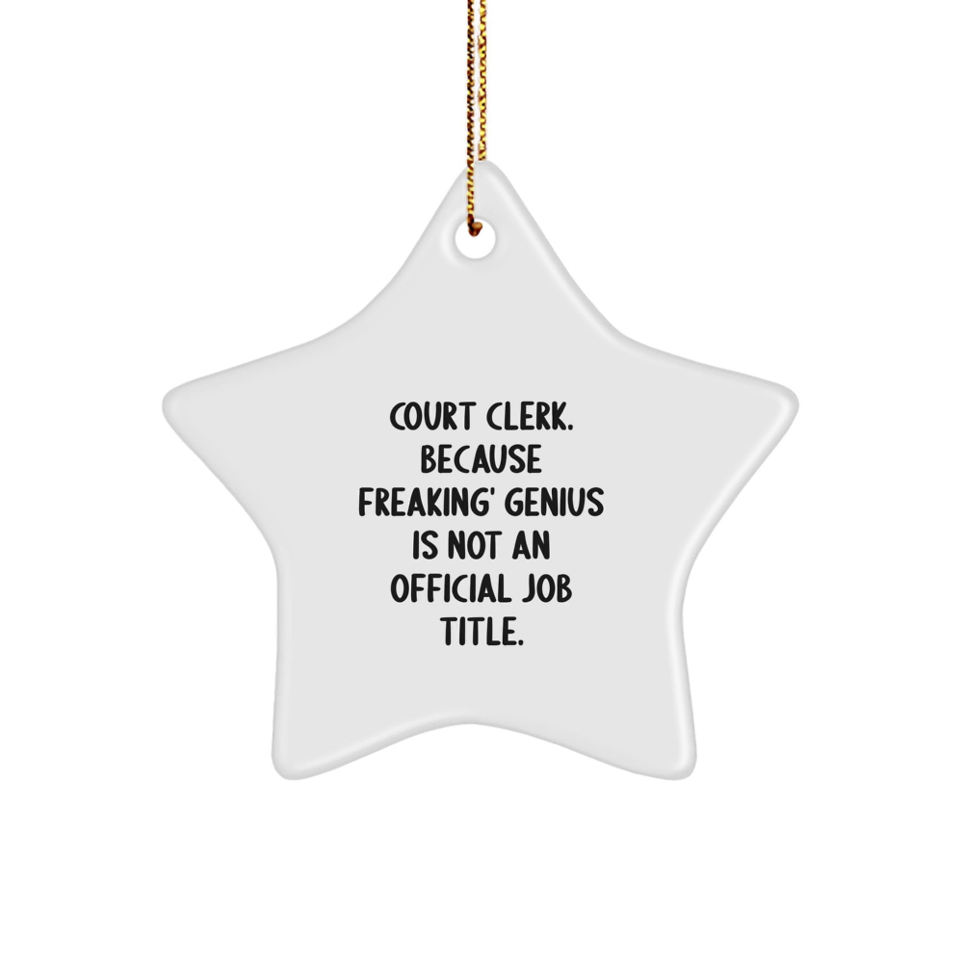 Funny Court Clerk Gifts, Star Ornament - Because Freaking' genius Is Not An Official Job Title, Gifts from Friends for Court Clerk, Christmas Unique Presents - Image 1