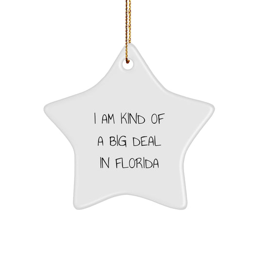 Florida Star Ornament with Funny Quote 'I Am Kind Of A Prime Selection In Florida' Gifts for Men from Florida - Image 1