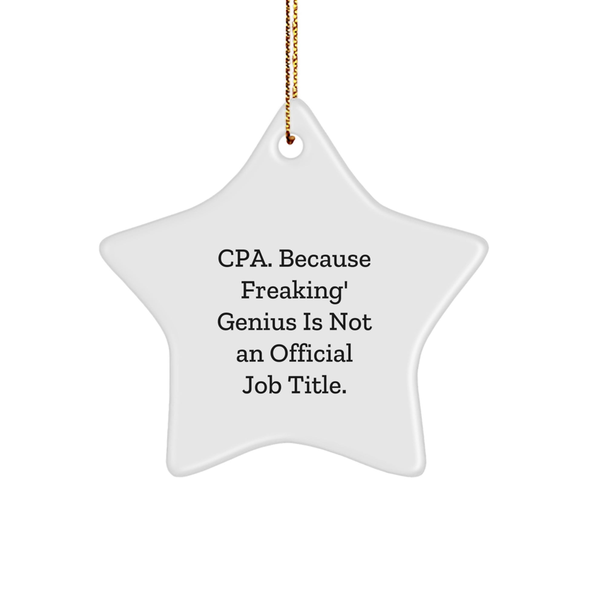 CPA Gifts from Friends, Funny Star Ornament, Christmas Unique Presents for Men or Women, 'Cpa. Because Freaking' genius Is Not An Official Job Title.' - Image 1