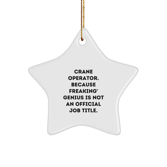 Funny 'Crane Operator Gifts from Friends' for Men, Unique Christmas Star Ornament, White Star Shaped MDF with Gold Cord - Image 1