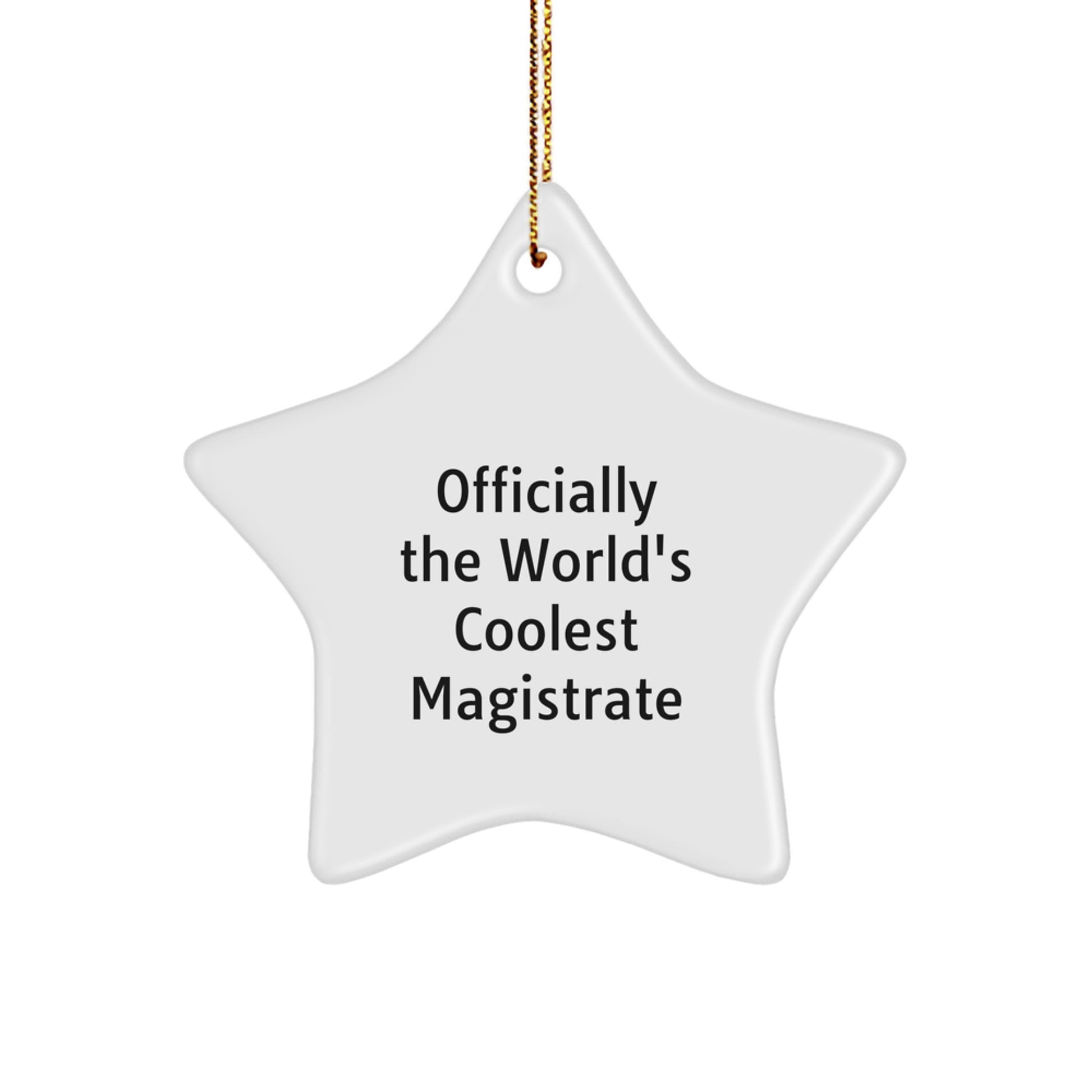 Magistrate Gifts, Star Ornament, 'Officially The World's Coolest Magistrate' Quote, Christmas Unique Gifts from Friends to Family - Image 1