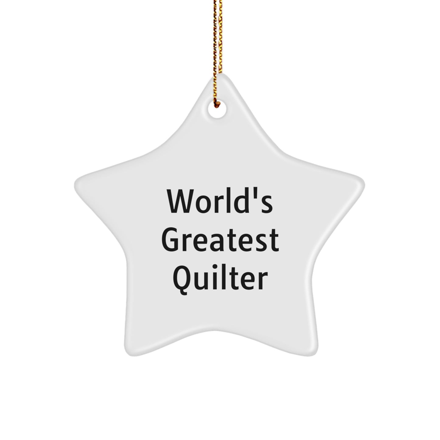 World's Greatest Quilter Funny Star Ornament Gifts from Friends for Quilter Men Women Christmas Unique Gifts - Image 1