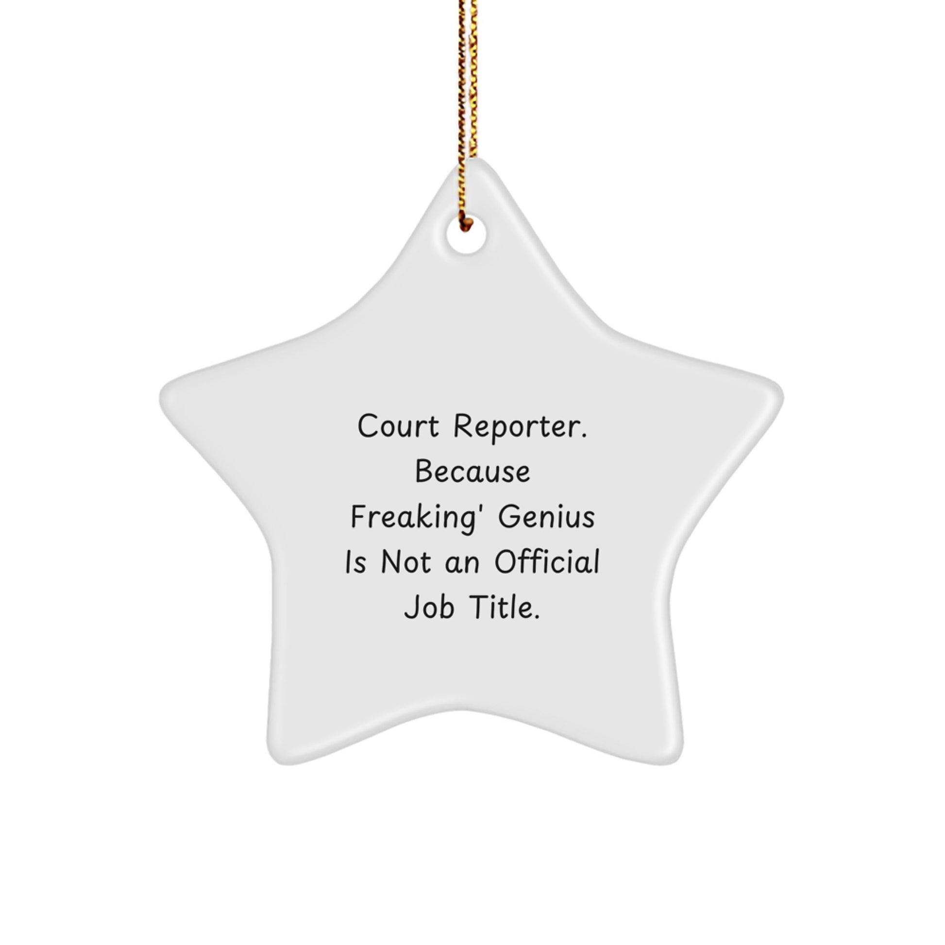 Funny Court Reporter Gifts from Friends - 'Court Reporter. Because Freaking' genius Is Not An Official Job Title.' Star Ornament, Christmas Unique Gifts - Image 1