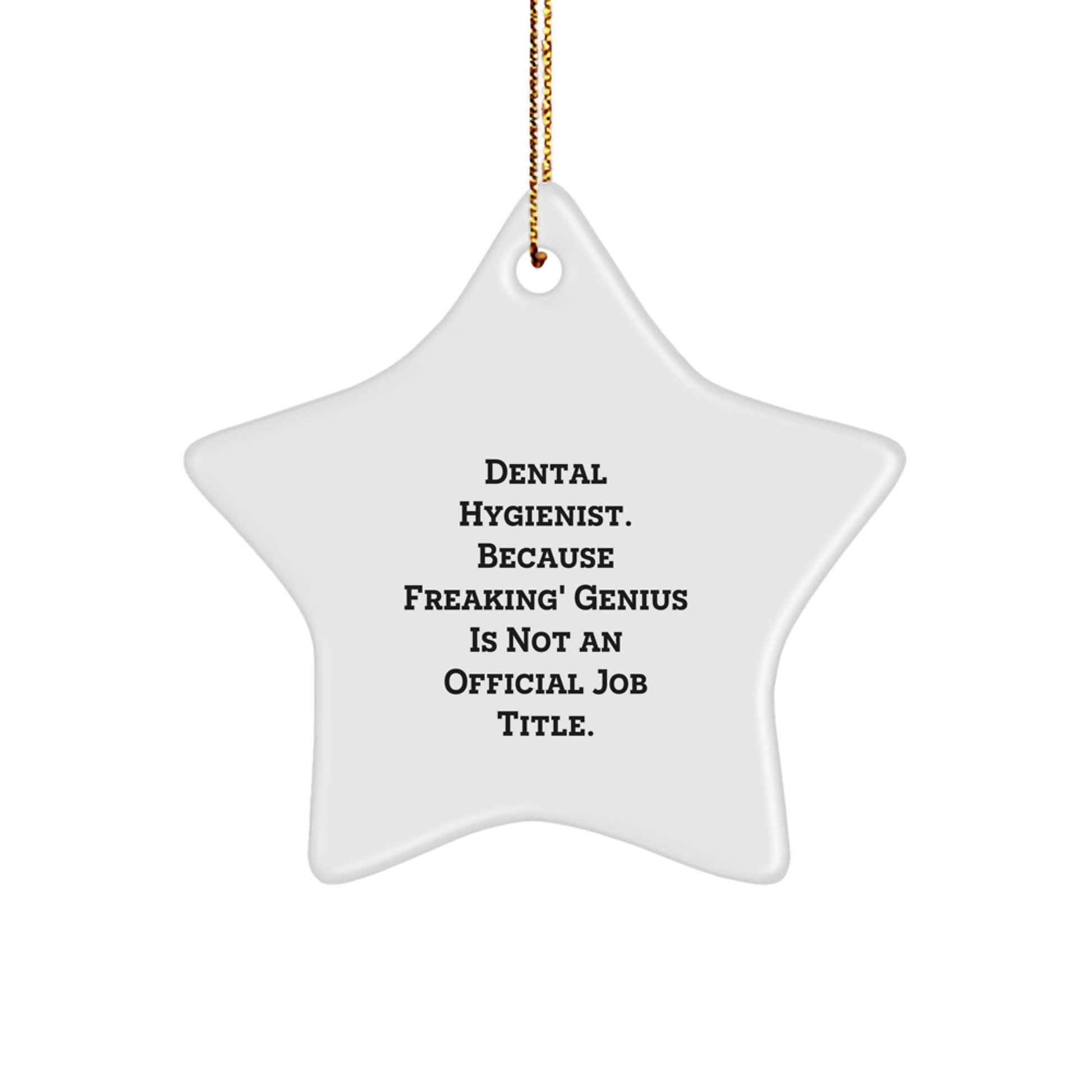 Dental Hygienist Gifts from Friends for Christmas - 'Funny' Star Ornament - White, Star Shaped, MDF, and High-Gloss Plastic Finish - Image 1