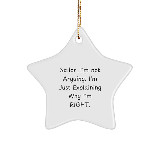 Funny Sailor Gifts from Family for Christmas Star Ornament, Sailor I'm Not Arguing Explaining Right, Star Shaped White Decor - Image 1