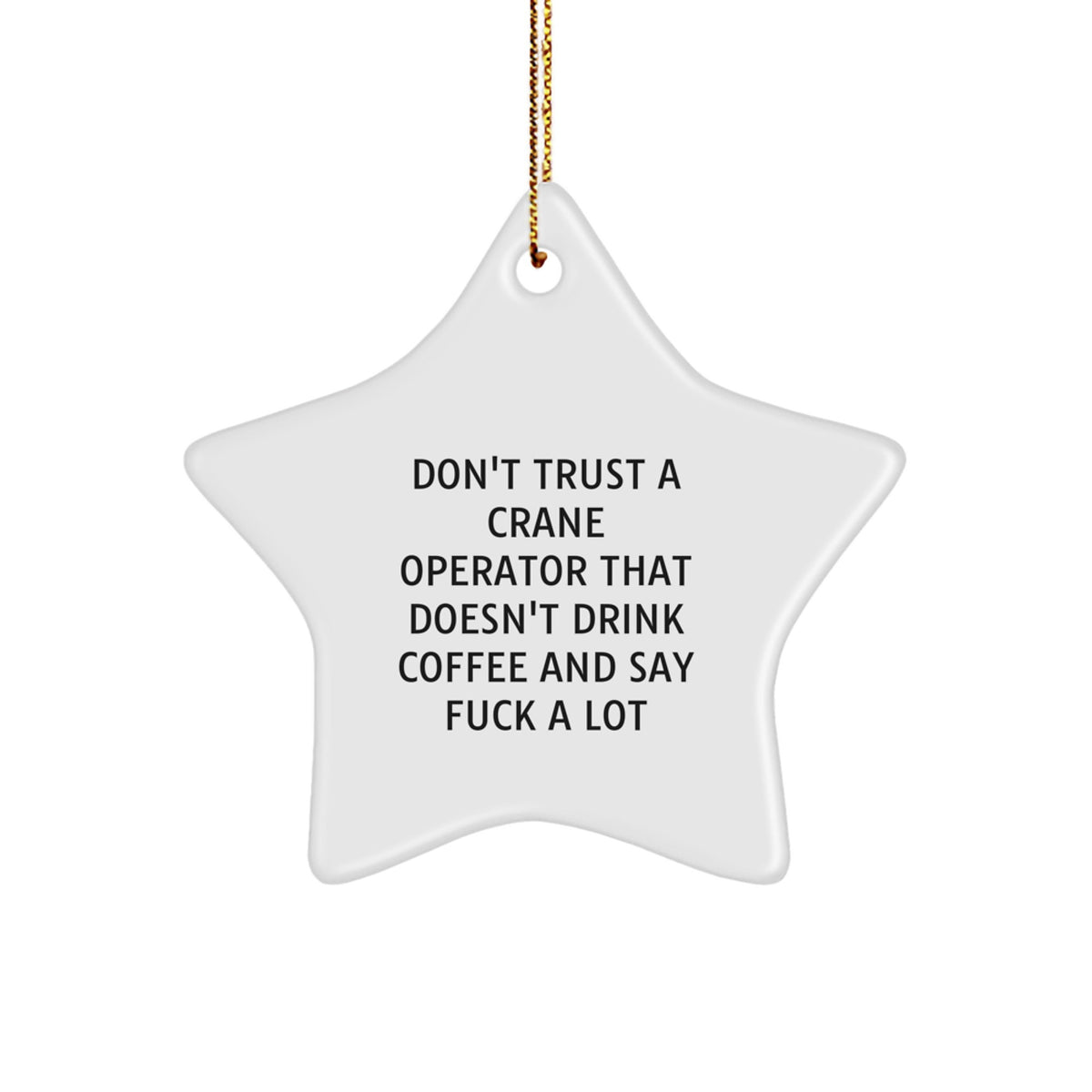 Christmas Unique Gift for Her Crane Operator Star Ornament – Coffee Quote - Image 1
