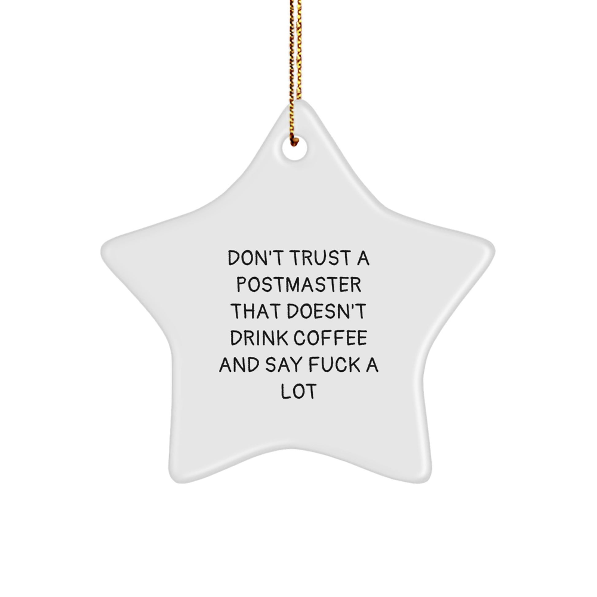Funny Postmaster Gifts from Friends - Don't Trust A Postmaster That Doesn't Drink Coffee And Say F--k A Lot, Star Ornament for Christmas - Image 1