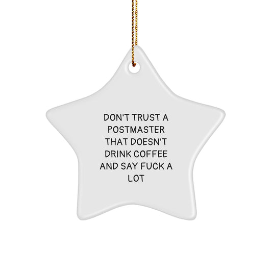 Funny Postmaster Gifts from Friends - Don't Trust A Postmaster That Doesn't Drink Coffee And Say F--k A Lot, Star Ornament for Christmas - Image 1