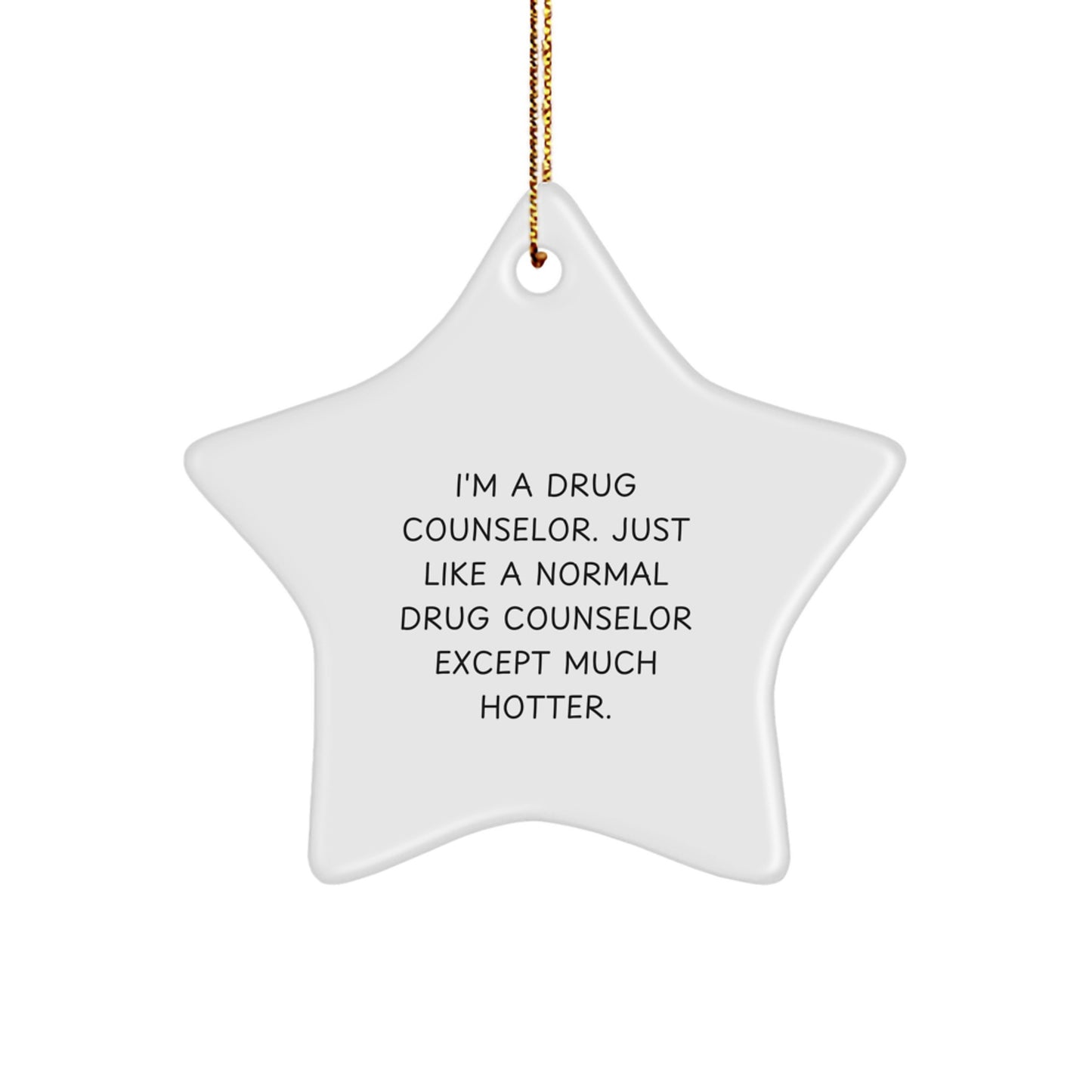 Funny Drug Counselor Star Ornament Gift for Men, White Star Shaped Decoration from Friends and Family, Perfect Christmas Unique Gift - Image 1