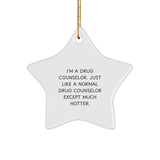 Funny Drug Counselor Star Ornament Gift for Men, White Star Shaped Decoration from Friends and Family, Perfect Christmas Unique Gift - Image 1