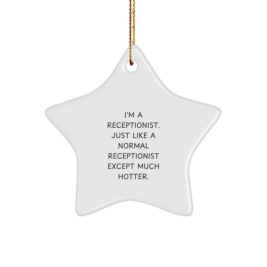 Funny Receptionist Gifts for Coworkers, Star Ornament with I'm A Receptionist Quote, Perfect Unique Christmas Memorable Presents from Friends - Image 1