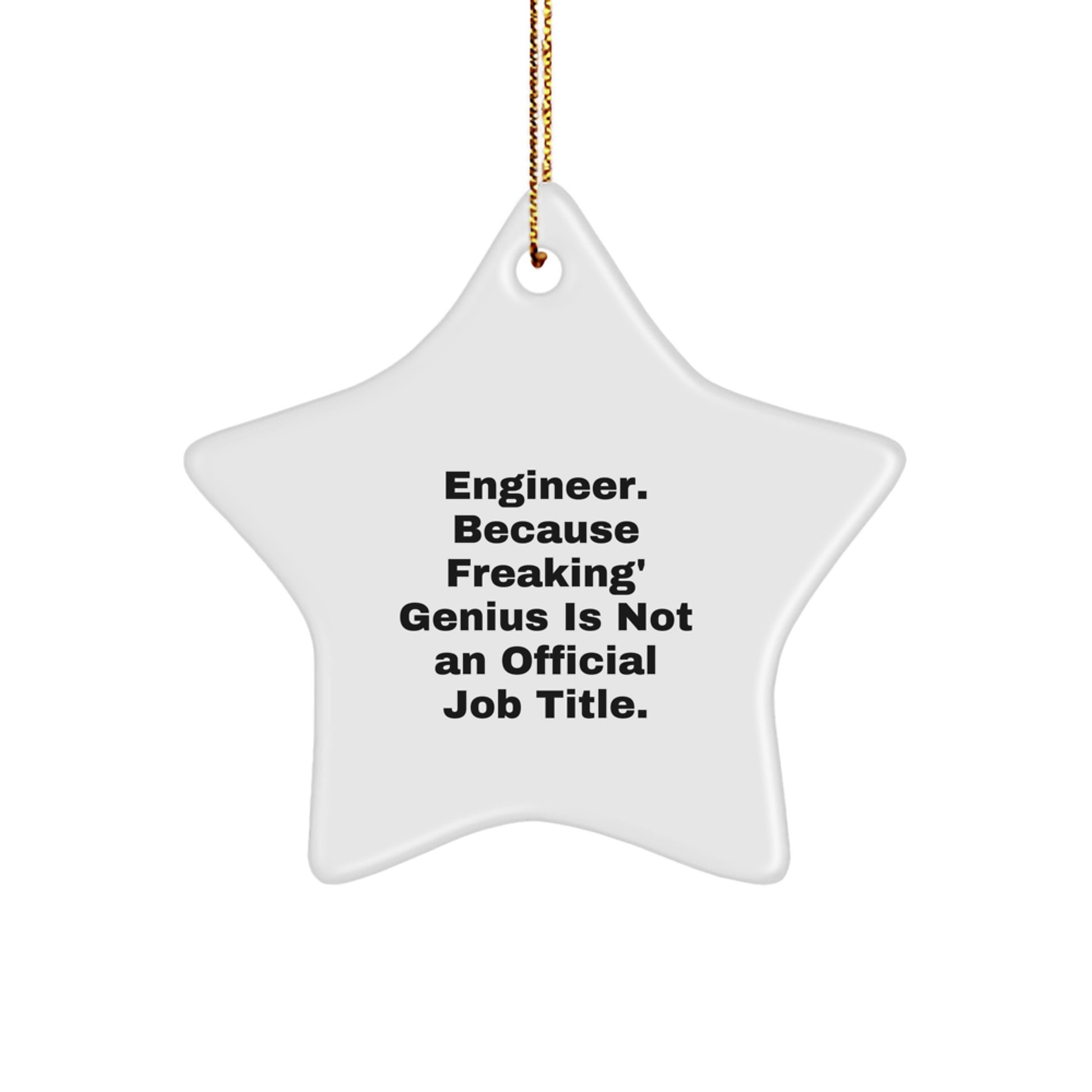 Funny Engineer Star Ornament Gifts from Friends and Family to Engineer Men and Women, Christmas Unique Gifts, Star Ornament Decoration - Image 1