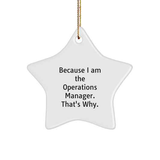 Witty Christmas Ornament Gift for Friends - Because I Am The Operations - Image 1
