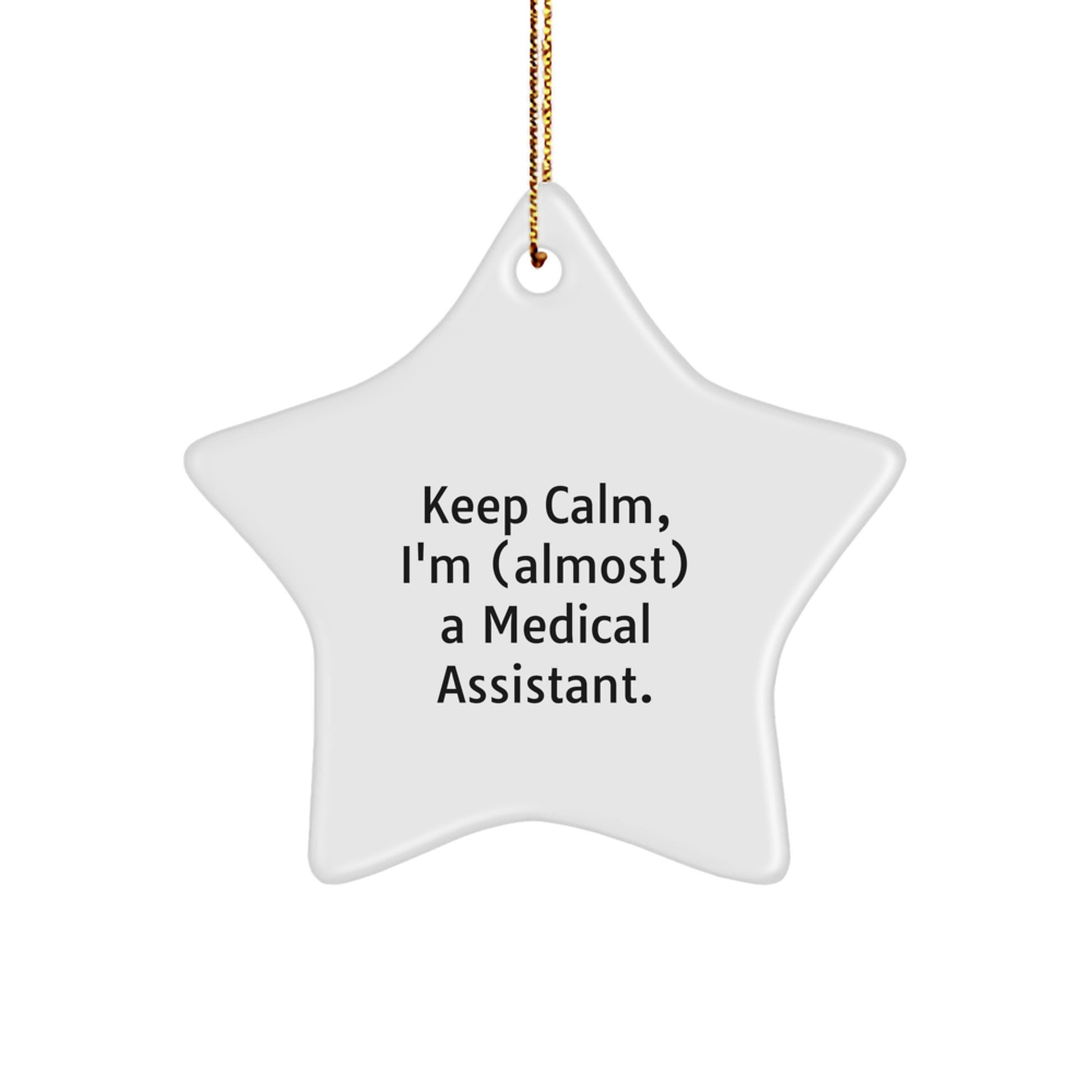 Star Christmas Ornament Keep Calm, I'm (almost) a Medical Assistant Gift - Image 1