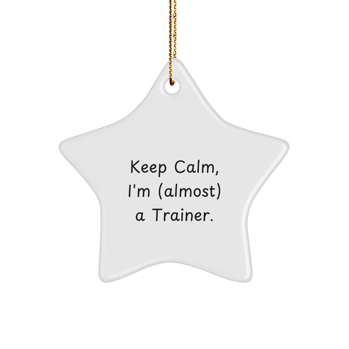 Christmas Gift for Her Trainer Star Ornament – Keep Calm, I'm (Almost) a - Image 1