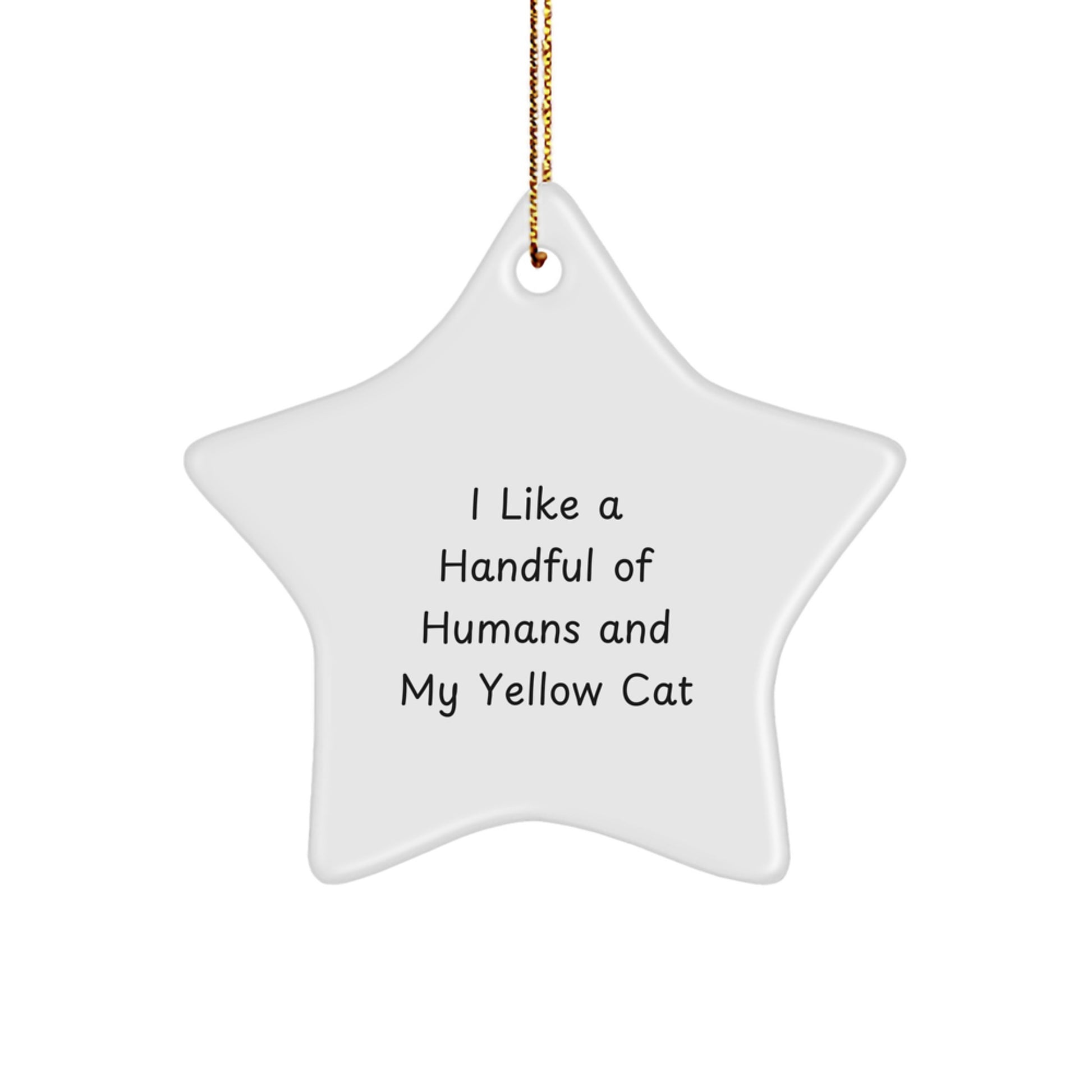 Funny Yellow Cat Gifts - I Like A Handful Of Humans And My Yellow Cat Star Ornament, Gifts from Men to Women Friends and Family, Christmas Unique Presents - Image 1
