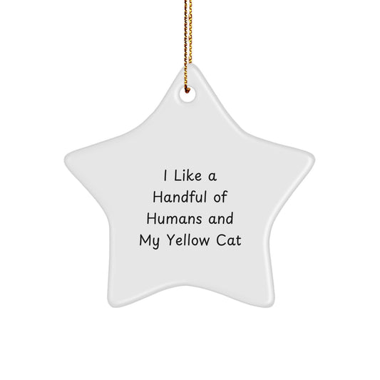 Funny Yellow Cat Gifts - I Like A Handful Of Humans And My Yellow Cat Star Ornament, Gifts from Men to Women Friends and Family, Christmas Unique Presents - Image 1