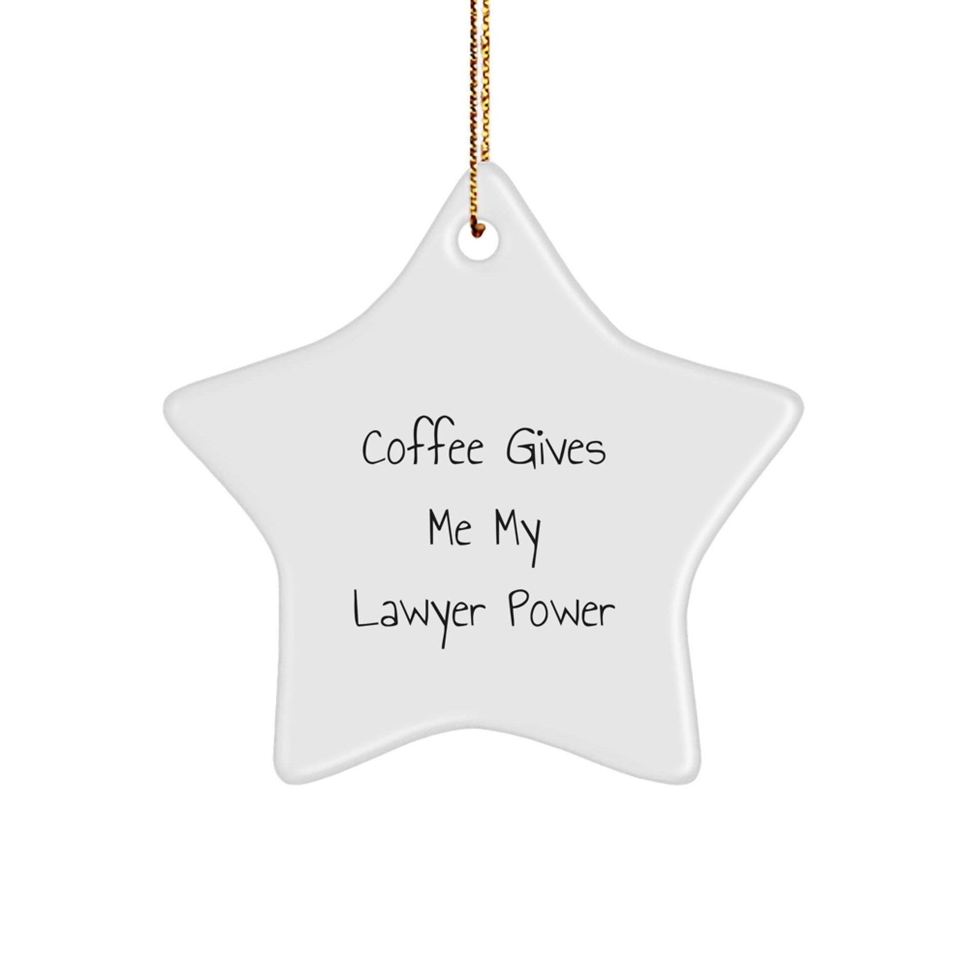 Funny Lawyer Gifts from Friends - Coffee Gives Lawyer Power Cute Christmas Star Ornament for Lawyer Home Decor - Image 1