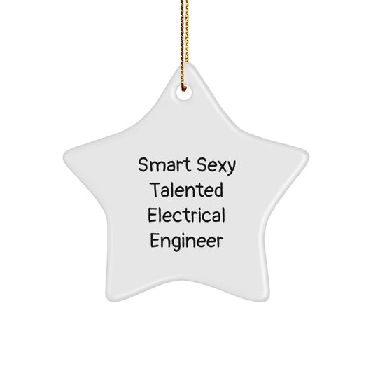 Smart Sexy Talented Electrical Engineer Christmas Unique Gifts from Friends, Unique Star Ornament for Electrical Engineer, Funny Quote Star Decoration - Image 1
