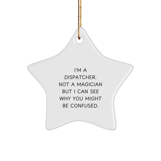 Funny Dispatcher Gifts from Men to Dispatcher Star Ornament - Christmas Unique Gifts for Dispatcher Friends - Image 1