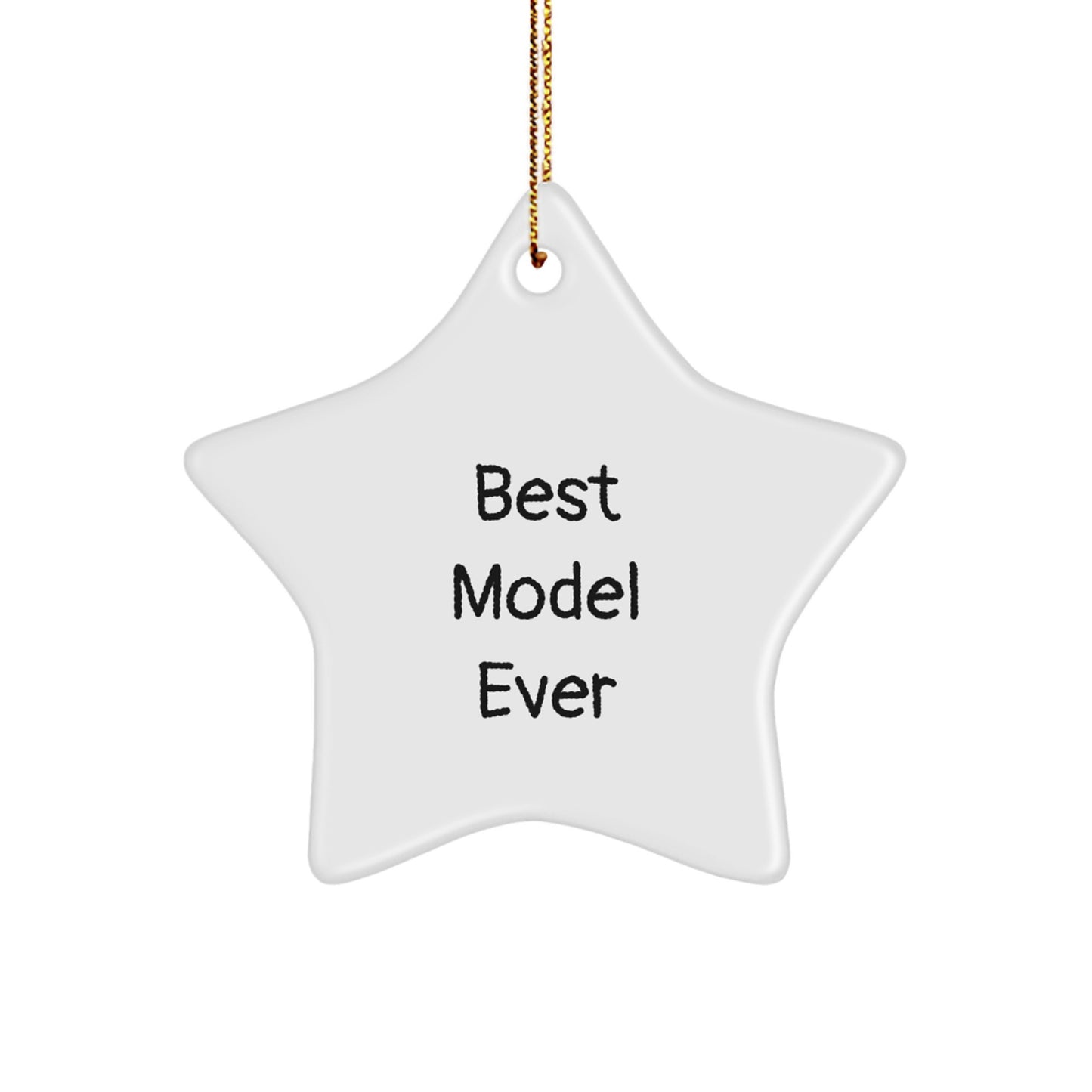 Model Gifts from Best Model Ever, Funny Star Ornament for Christmas, 'Best Model Ever' Quote, Gifts for Model Lovers, White Star Shaped Ornament - Image 1