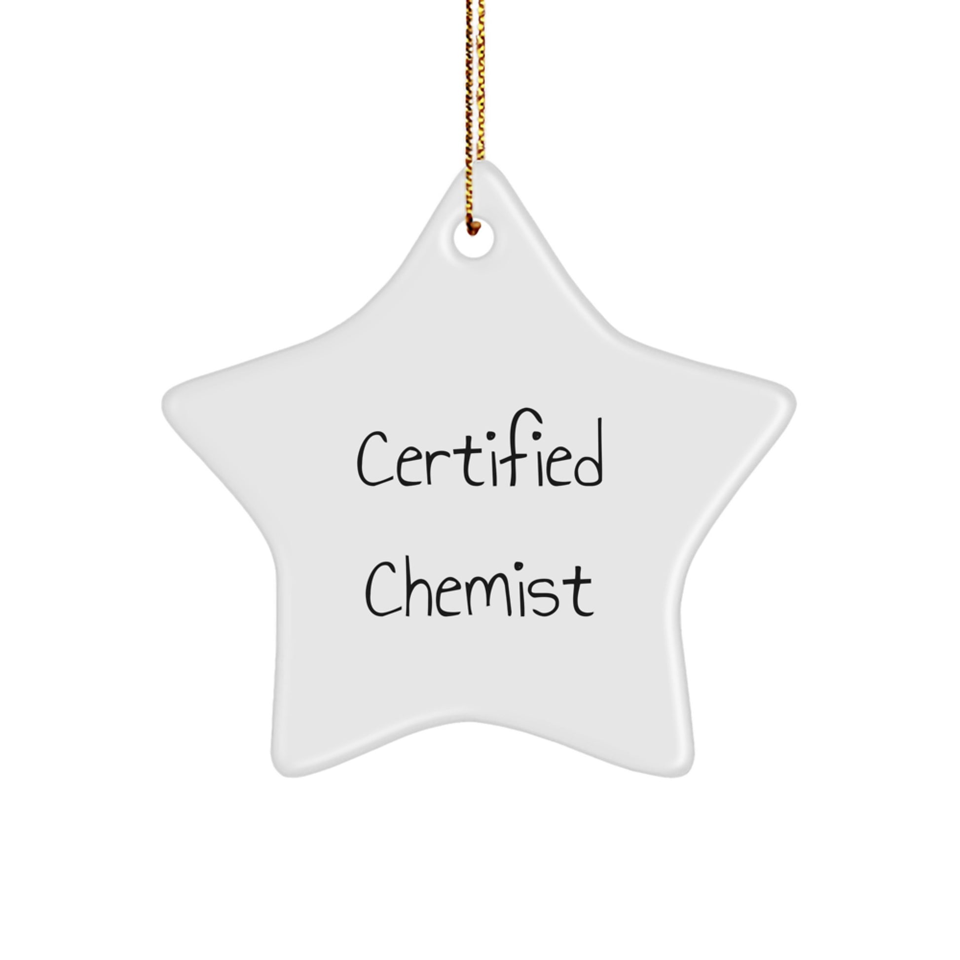 Certified Chemist Funny Quotes Gift for Chemist Friends and Family - Christmas Unique Star Ornament - Gifts from Men and Women - Image 1