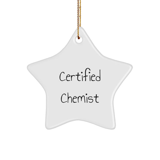 Certified Chemist Funny Quotes Gift for Chemist Friends and Family - Christmas Unique Star Ornament - Gifts from Men and Women - Image 1