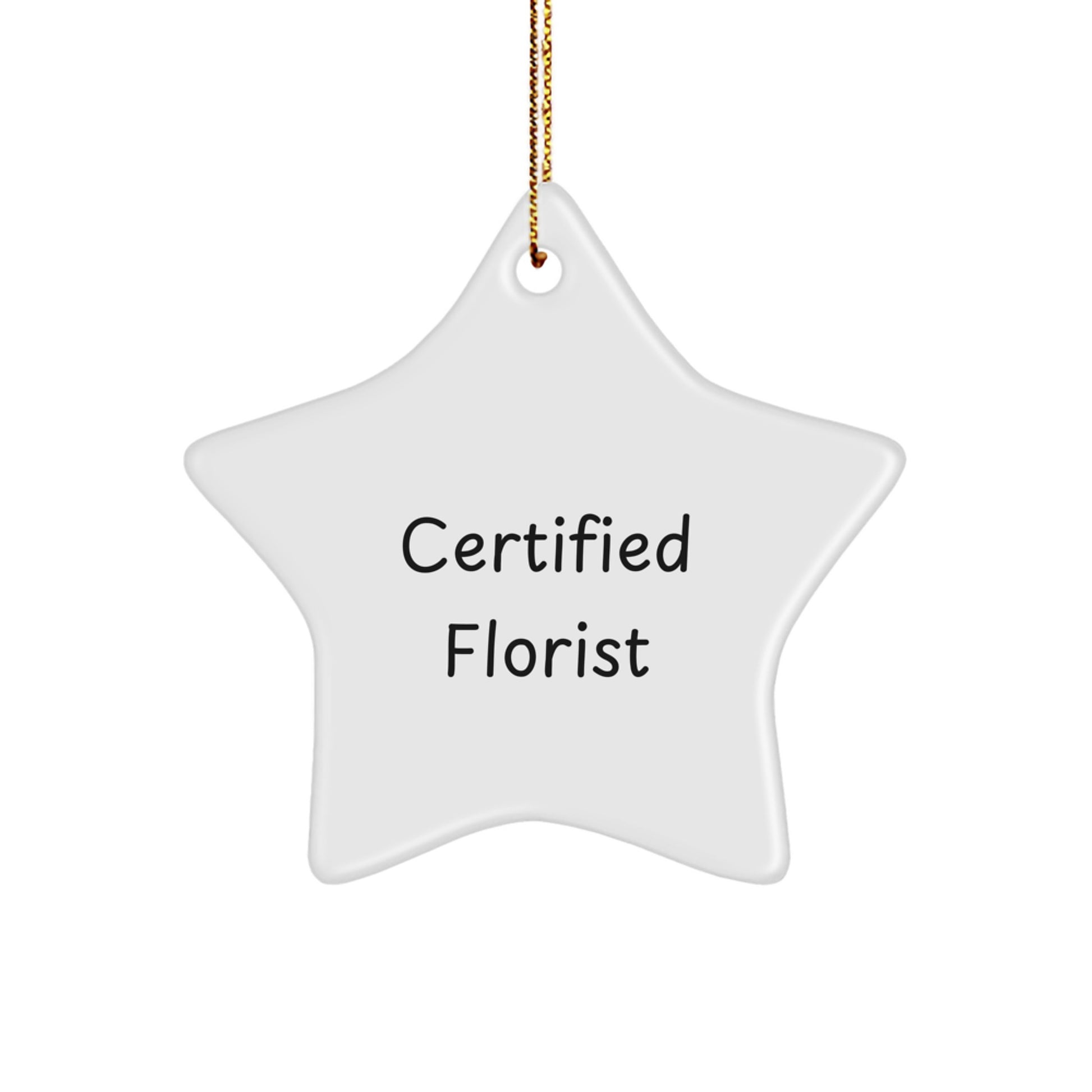 Funny Florist Gifts from Friends, Star Ornament for Florist, Certified Florist Christmas Unique Gifts - Image 1