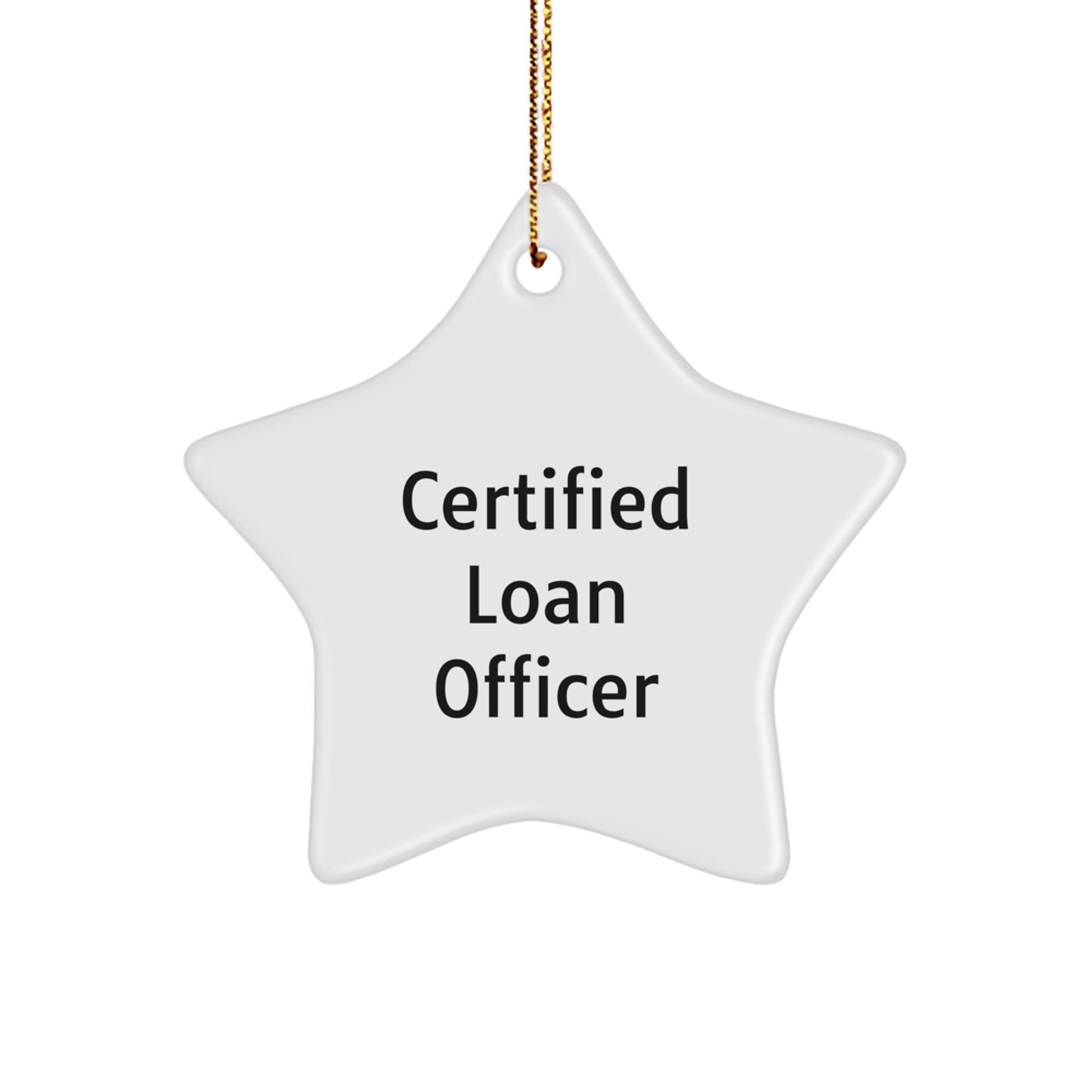 Funny Certified Loan Officer Gifts from Men to Friends for Christmas Unique Star Ornament, 'I'm a Star Loan Officer', Star-Shaped MDF Star Ornament - Image 1