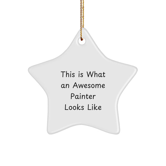 Gifts from Painter Friends - Funny Star Ornament for Painter, This Is What An Awesome Painter Looks Like, White Star Shaped, Perfect Christmas Unique Gift for Painter - Image 1