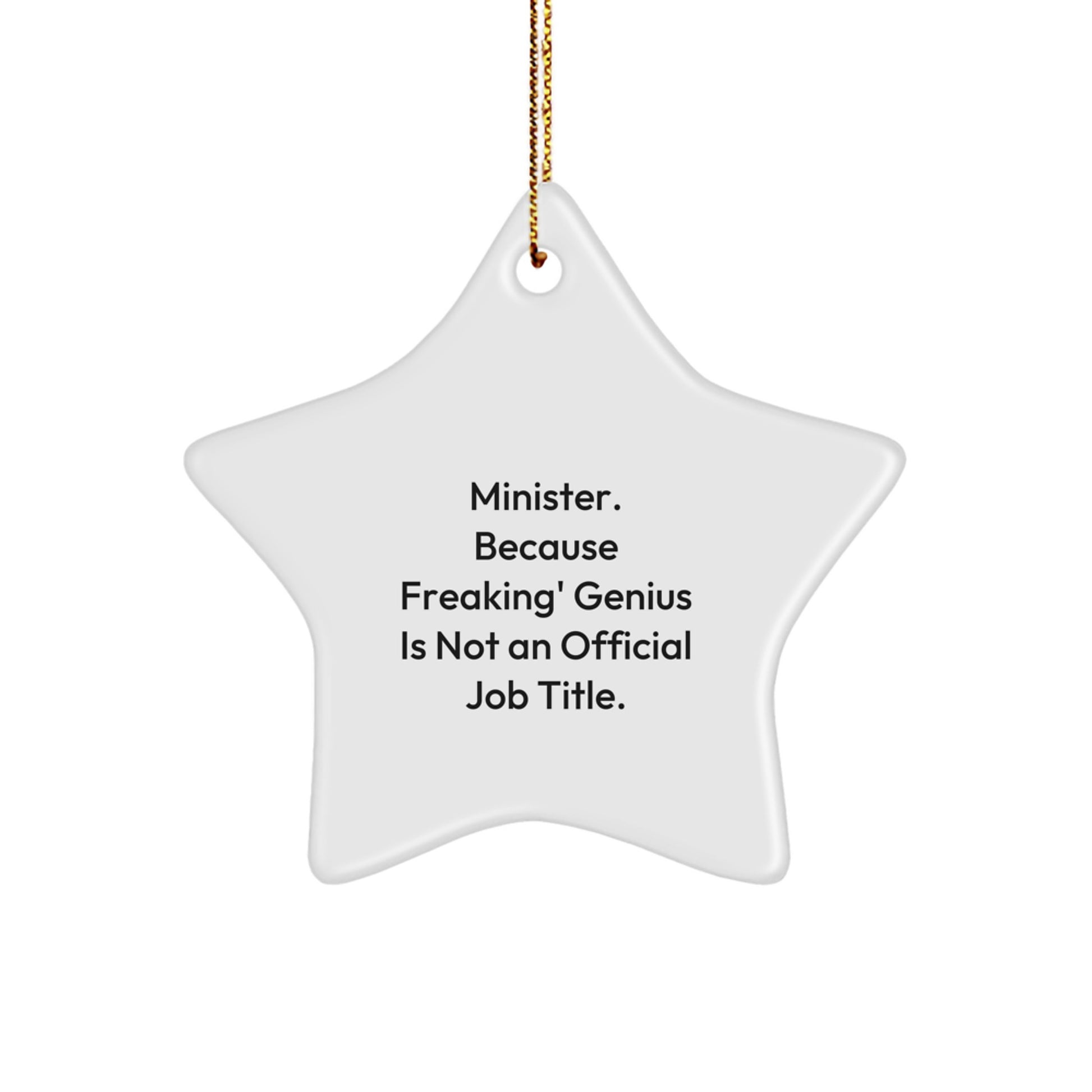 Funny Christmas Unique Gifts for Ministers, Minister Star Ornament with 'Minister. Because Freaking' genius Is Not An Official Job Title.' Quote, Unique Gifts from Family to Minister - Image 1