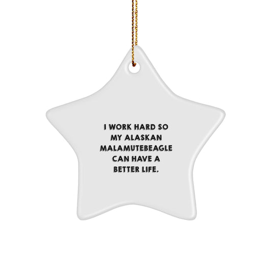 Funny Alaskan Malamute Dog Christmas Unique Gifts from Men to Family Star Ornament - I Work Hard So My Alaskan Malamute Can Have A Better Life. - Image 1