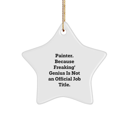 Funny Painter Star Ornament Gifts from Friends for Christmas Decorations - Painter Humor Quote, Star Shaped, White Color, Durable MDF - Image 1