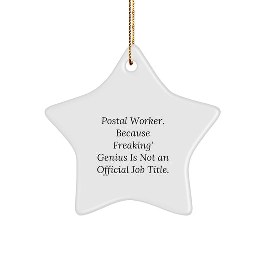 Funny Postal Worker Gifts from Friends - Star Ornament, 'Postal Worker. Because Freaking' genius Is Not An Official Job Title.' for Christmas Unique Gifts - Image 1