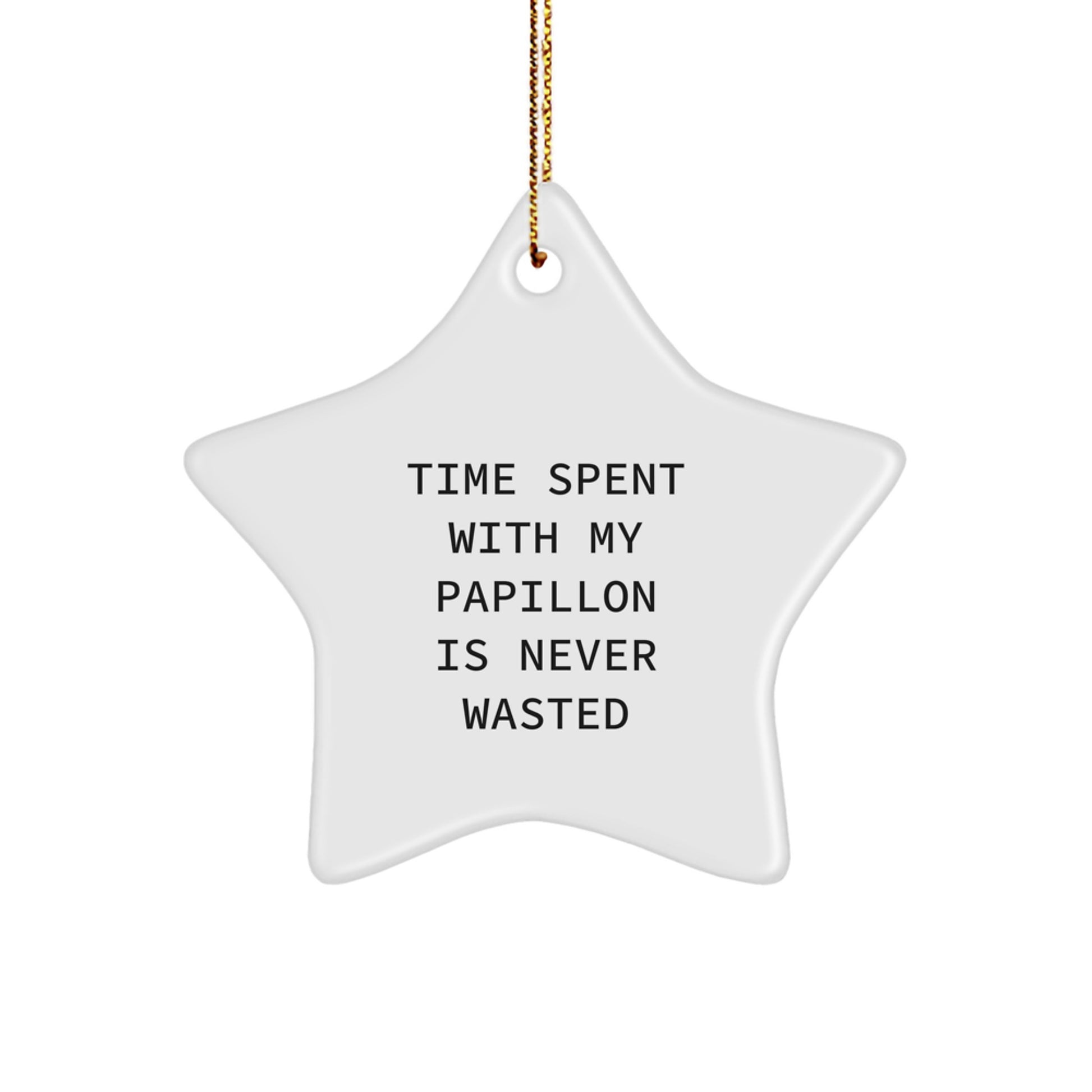 Papillon Dog Lover Gift, Christmas Unique Star Ornament for Papillon Dog Owners, Funny Quote 'Time Spent With My Papillon Is Never Wasted' - Image 1
