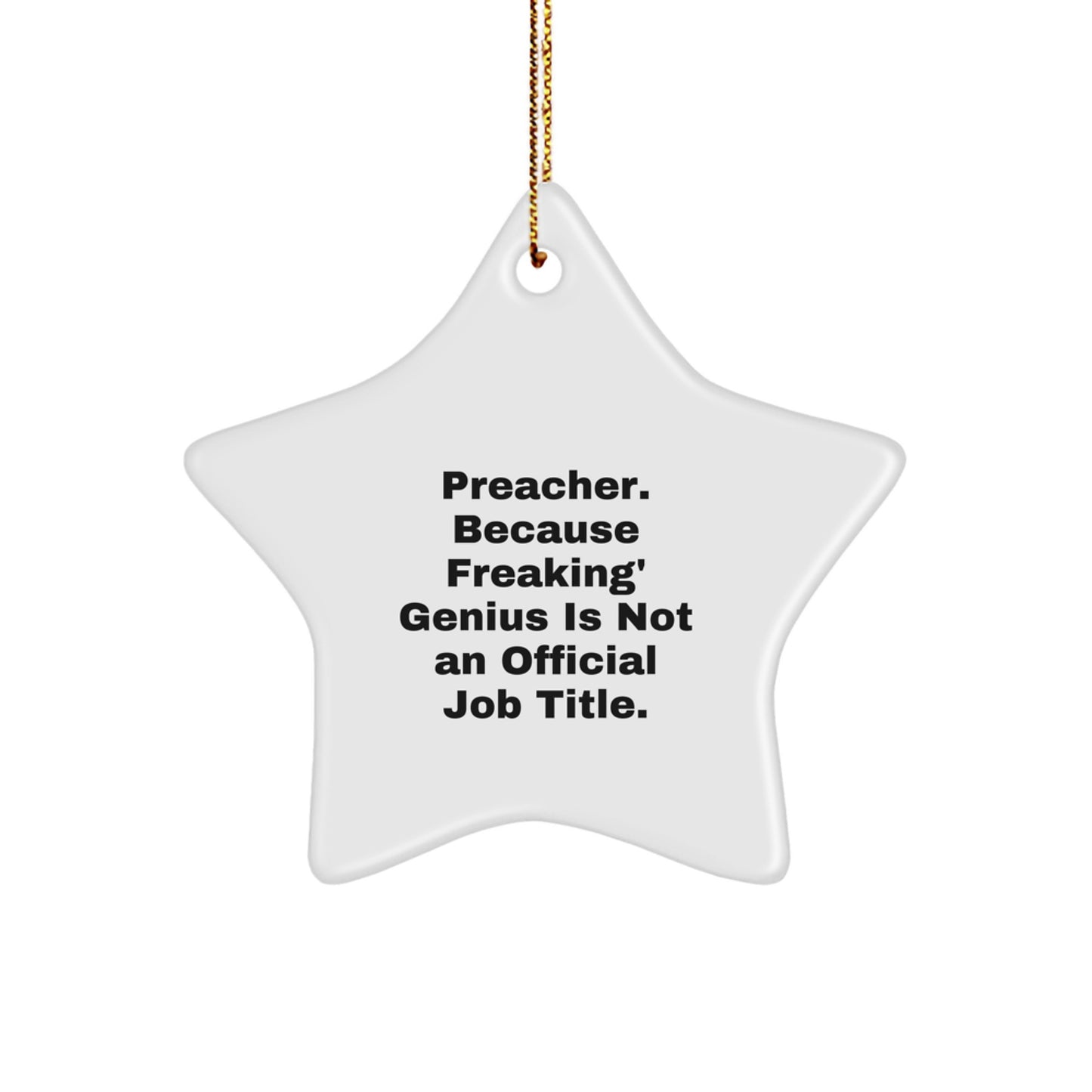 Funny Preacher Gifts - Preacher Christmas Star Ornament for Preachers - 'Preacher Because Freaking' genius Is Not An Official Job Title' Star Decoration - Image 1