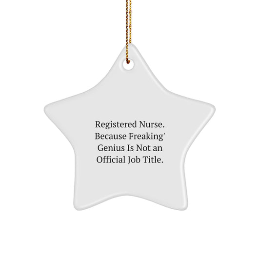 Funny Registered Nurse Gifts, Star Ornament for Christmas, 'Registered Nurse. Because Freaking' genius Is Not An Official Job Title.', Unique Nurse Decor - Image 1