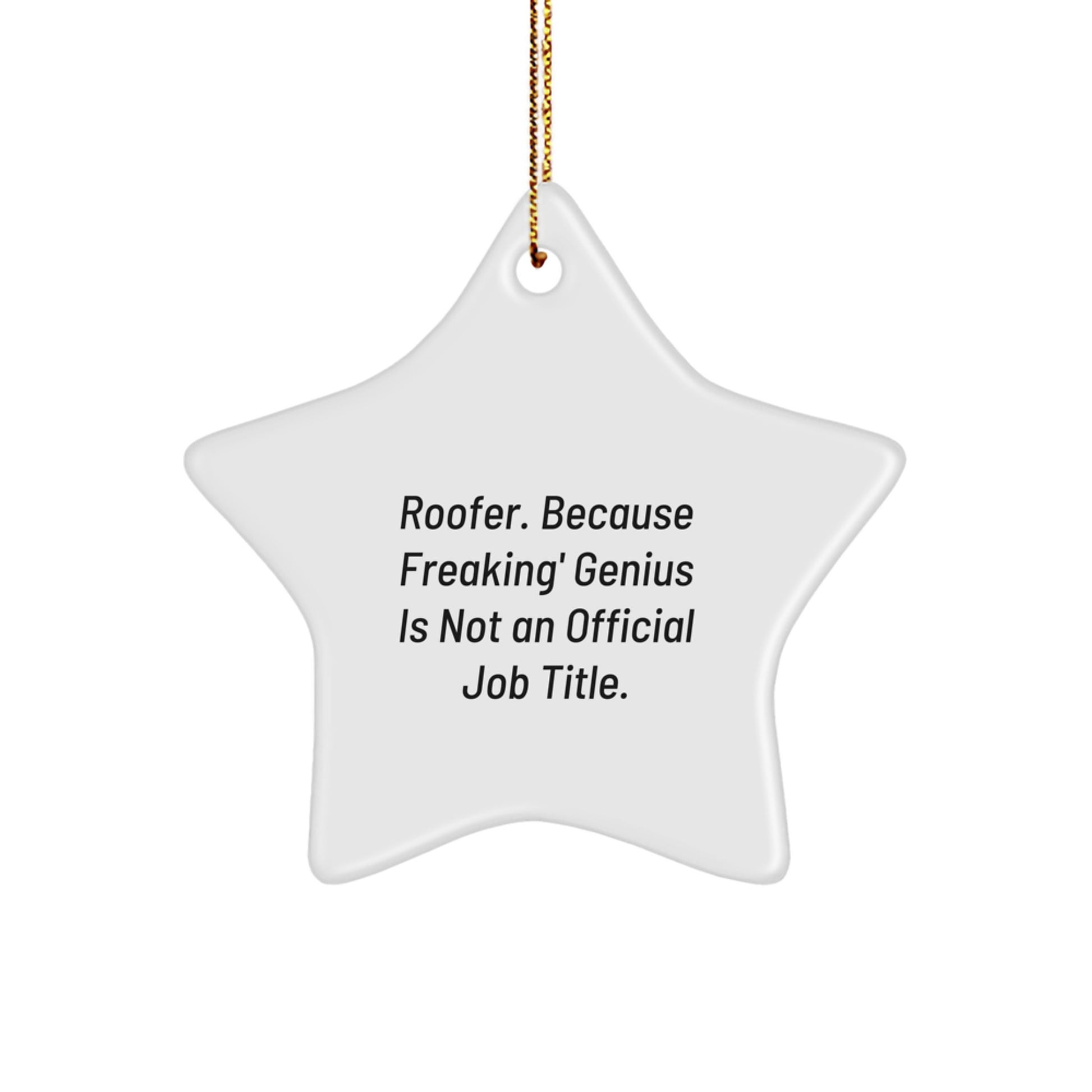 Funny Roofer Gifts from Friends - Christmas Unique Star Ornament for Roofer Men - Star Shaped Decoration with Gold Cord - Image 1