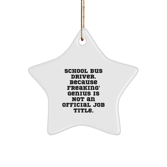 Funny Inspirational Gifts for School Bus Driver Christmas Star Ornament - Gifts from Friends to School Bus Driver - Image 1