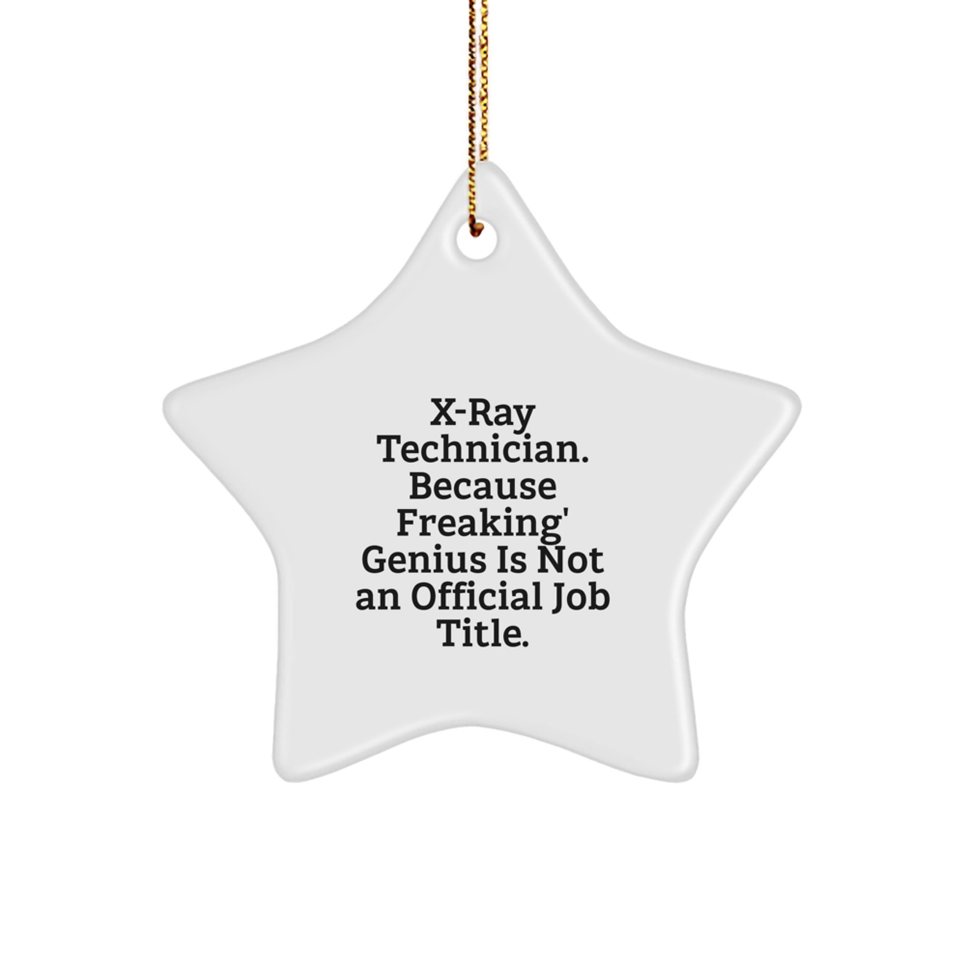 Funny Gift for X-Ray Technician, Star Ornament, X-Ray Technician Humor, Gifts from Friends to X-Ray Technician, X-Ray Technician Christmas Unique Gifts - Image 1