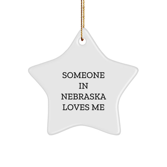 Funny Star Ornament, Nebraska Love Gifts, Someone In Nebraska Loves Me - Image 1