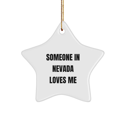 Funny Star Ornament Gifts from Men to Women in Nevada with Someone In Nevada Loves Me Quote - Image 1