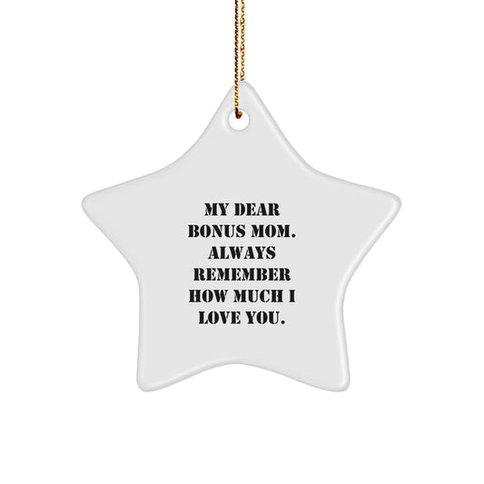 Funny Bonus Mom Gifts from Men Christmas Unique Star Ornament with Quote 'My Dear Bonus Mom Always Remember How Much I Love You.' - Image 1