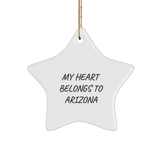 Funny Arizona Star Ornament Gifts from Friends to Arizona Lovers, My Heart Belongs To Arizona, Christmas Unique Arizona Gifts - Image 1